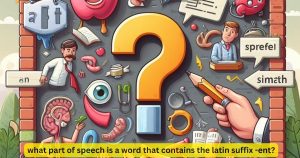 what-part-of-speech-is-a-word-that-contains-the-latin-suffix-ent?