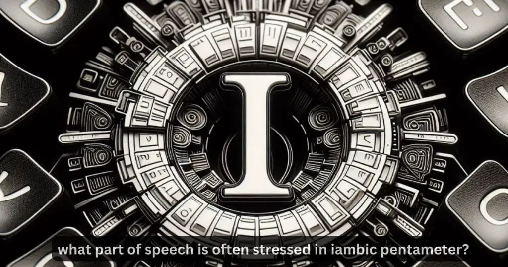 what part of speech is often stressed in iambic pentameter?